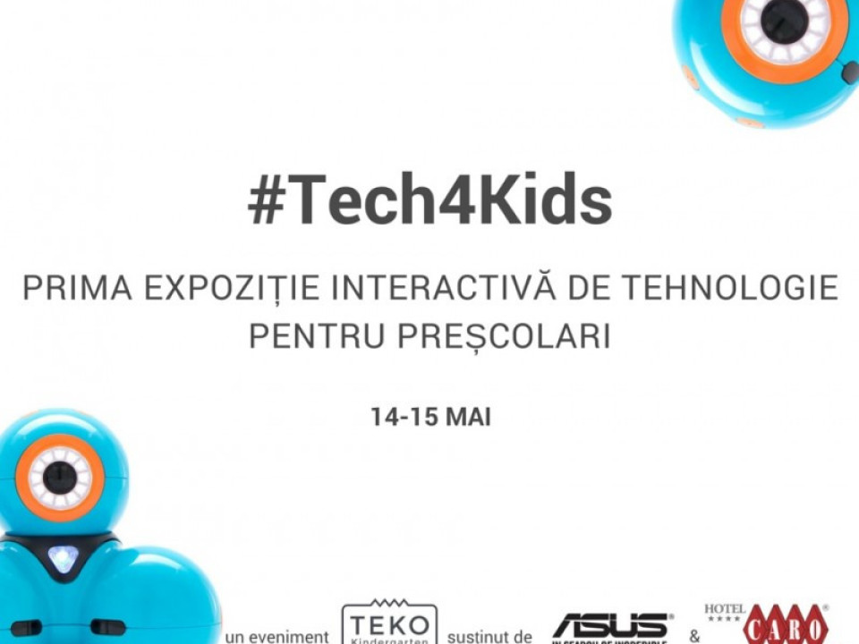 Vino cu copilul tau la Tech4Kids, prima expozitie interactiva de tehnologie pentru prescolari!