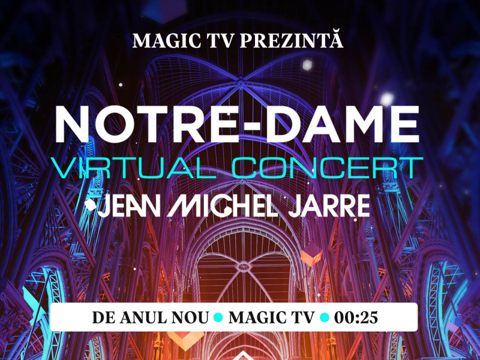 Magic TV difuzează de Anul Nou concertul-eveniment al lui Jean-Michel Jarre din Catedrala Notre-Dame 