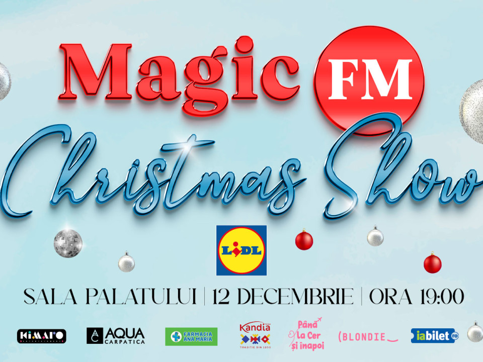 Cântecele de la Radioul lui Moș Crăciun, în super-concertul caritabil Magic FM Christmas Show – 12 decembrie, la Sala Palatului!